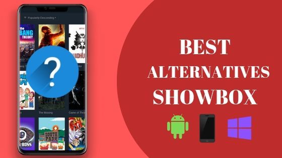 15 Best showbox alternatives for android Ios and Windows Os