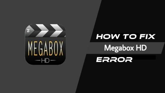 How to Fix Megabox HD not working [Solved] - MegaBox HD