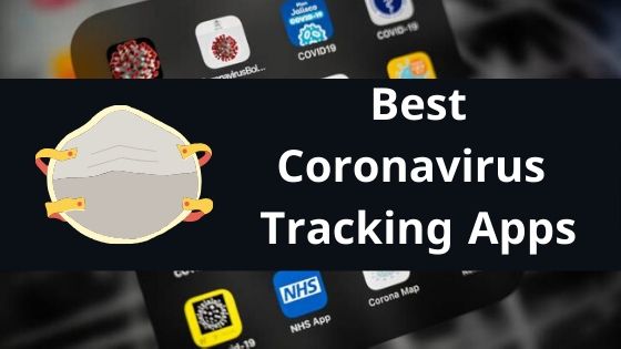 Best Coronavirus App To Keep You Informed & Track of Covid-19 Virus