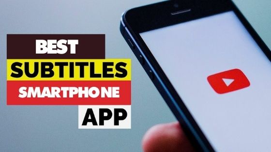 Best Subtitles Apps For Android & iOS Users
